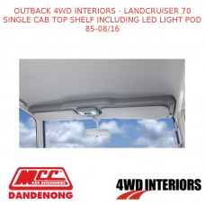 OUTBACK 4WD INTERIORS - LANDCRUISER 70 SC TOP SHELF INC LED LIGHT POD 85-08/16